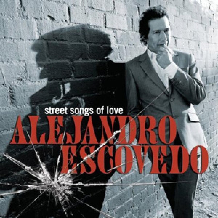 Alejandro Escovedo - Street Songs of Love - Fantasy / Concord Music Group