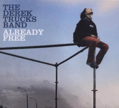 The Derek Trucks Band  - Already Free - Victor/Sony BMG
