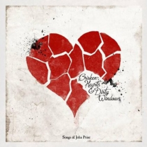 Various Artists - Broken Hearts &amp; Dirty Windows: Songs Of John Prine - Oh Boy Records