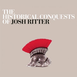 Josh Ritter - The Historical Conquests of Josh Ritter - Victor