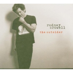 Rodney Crowell - The Outsider - Columbia