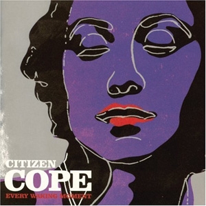 Citizen Cope - Every Waking Moment - RCA