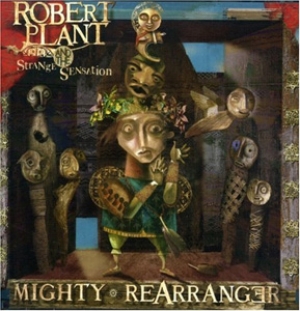 Robert Plant and the Strange Sensation - Mighty Rearranger  - Sanctuary
