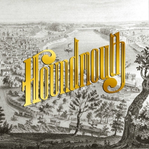 Houndmouth - From the Hills Below the City