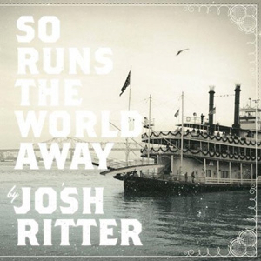Josh Ritter - So Runs The World Away - Pytheas Recordings