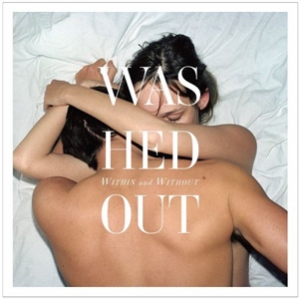Washed Out - Within And Without - Sub Pop