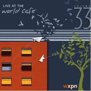 Various Artists - Live At The World Cafe, Volume 33 - World Cafe