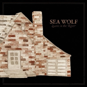 Sea Wolf - Leaves in the River - Dangerbird