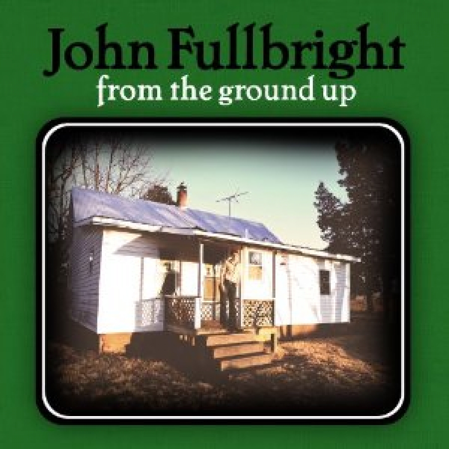 John Fullbright - From The Ground Up - Blue Dirt Records