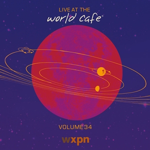 Live at the World Cafe, Volume 34