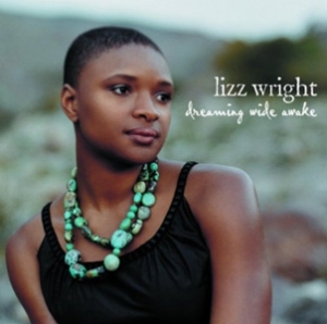 Lizz Wright - Dreaming Wide Awake - Verve
