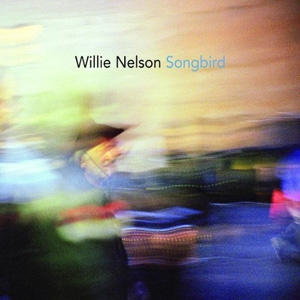 Willie Nelson - Songbird - Lost Highway