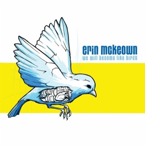 Erin McKeown - We Will Become Like Birds - Nettwerk Records