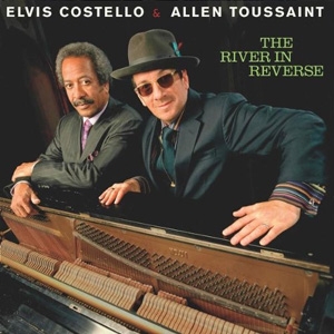 Elvis Costello &amp; Allen Toussaint - The River In Reverse - Verve Forecast