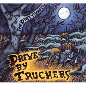 Drive-By Truckers - The Dirty South - New West Records