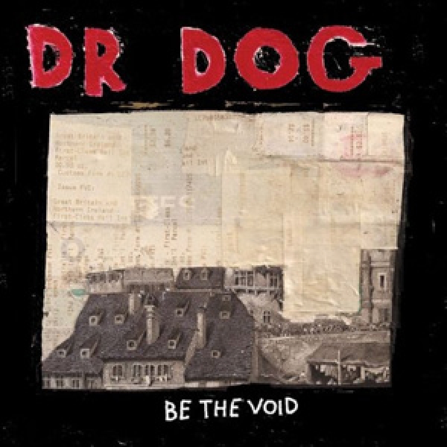 Dr. Dog - Be The Void - Anti-Records