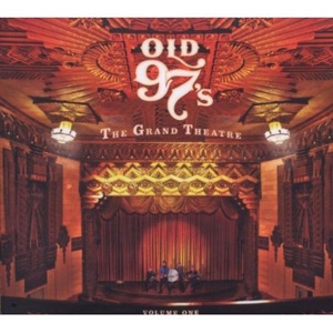 Old 97&#039;s - The Grand Theatre, Volume 1 - New West