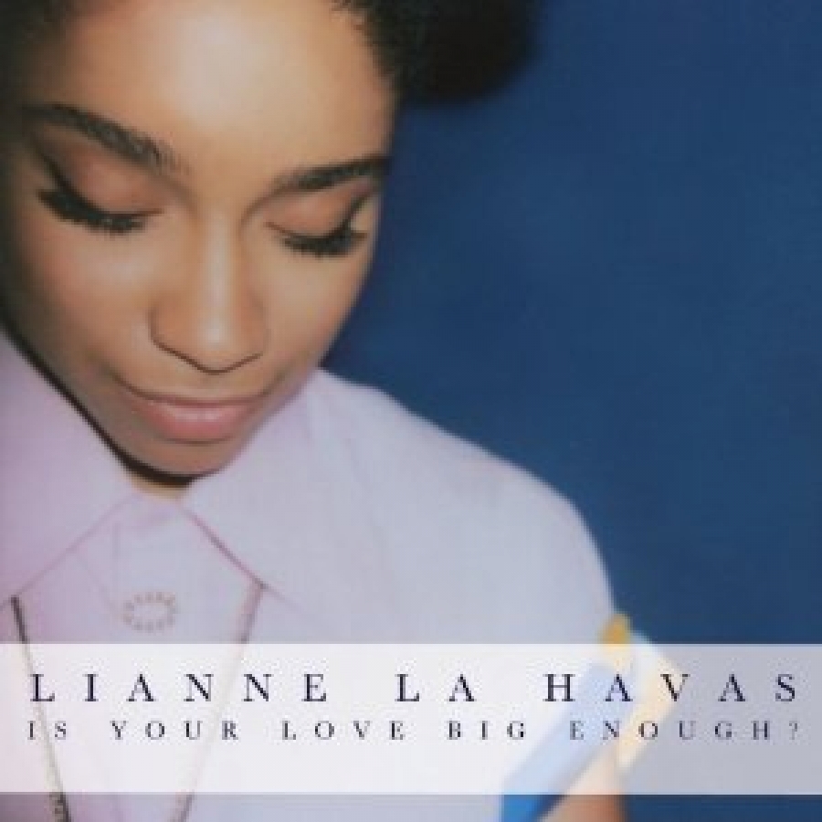 Lianne La Havas - Is Your Love Big Enough? - Nonesuch