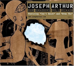 Joseph Arthur - Our Shadows Will Remain - Vector