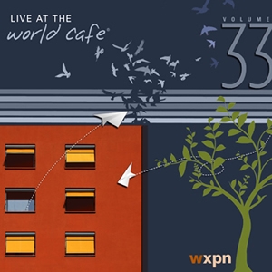 Live at the World Cafe, Volume 33