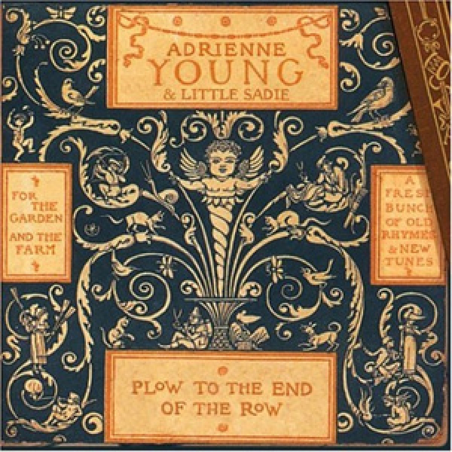 Adrienne Young &amp; Little Sadie - Plow To The End of The Row - Addie Belle Records